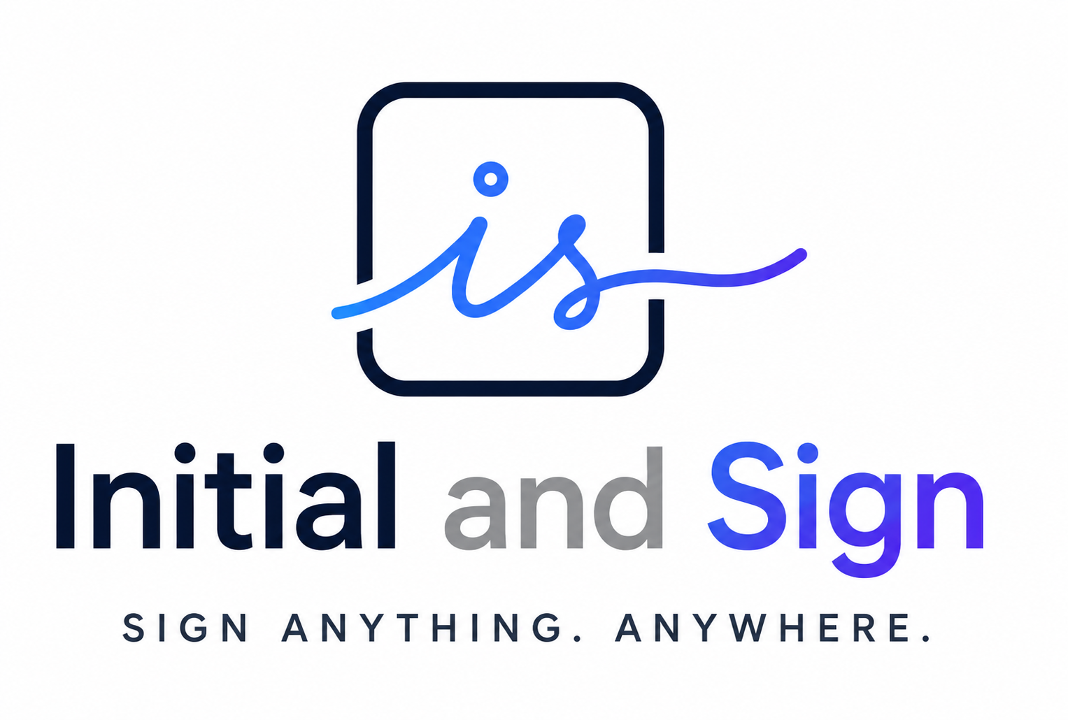 Initial and Sign - Sign anything. Anywhere.